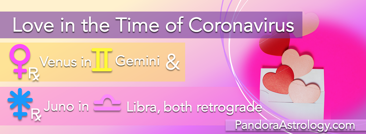 Love in the time of coronavirus, with Juno in Libra and Venus in Gemini, both retrograde