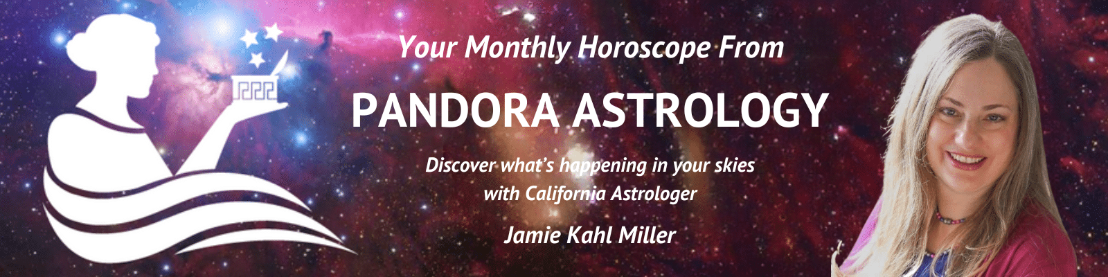 banner: Your Monthly Horoscope from Pandora Astrology